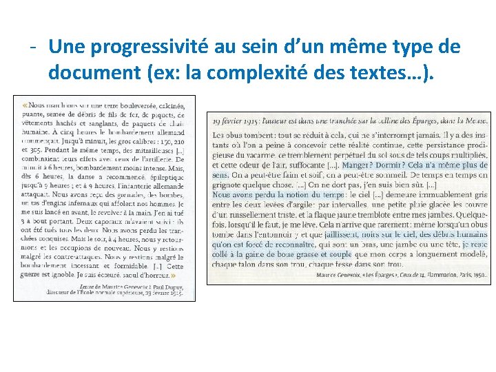 - Une progressivité au sein d’un même type de document (ex: la complexité des