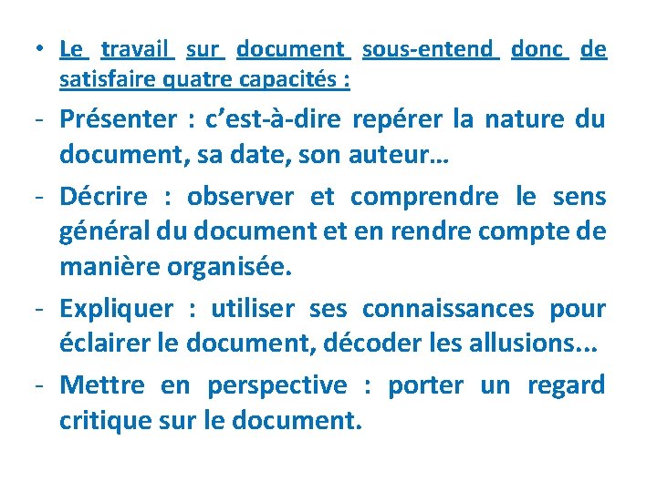  • Le travail sur document sous-entend donc de satisfaire quatre capacités : -