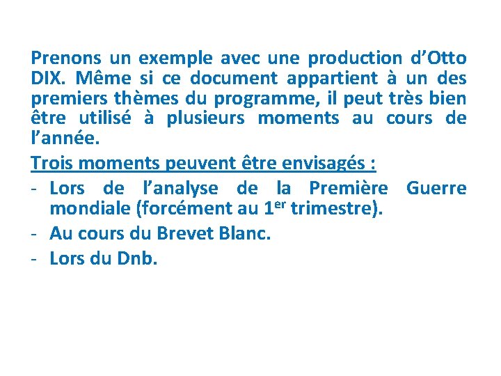 Prenons un exemple avec une production d’Otto DIX. Même si ce document appartient à