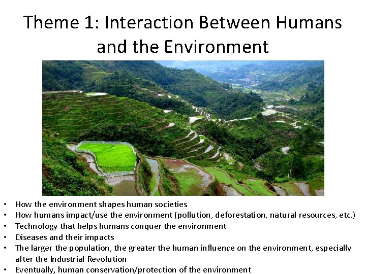 Theme 1: Interaction Between Humans and the Environment How the environment shapes human societies