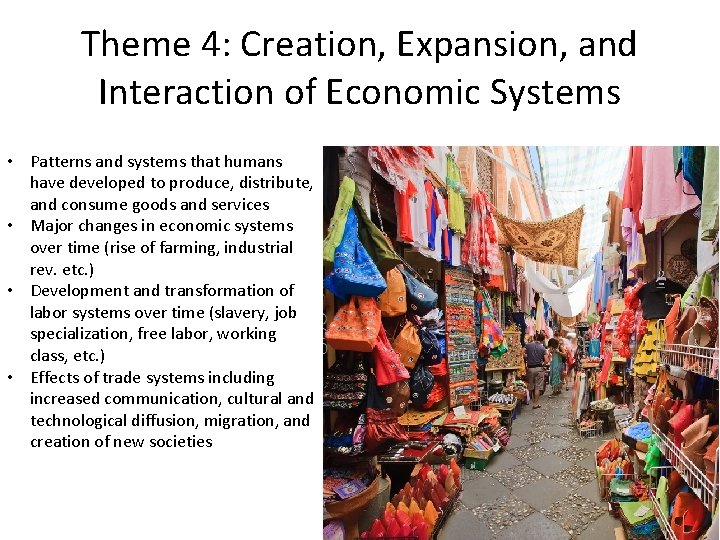 Theme 4: Creation, Expansion, and Interaction of Economic Systems • Patterns and systems that