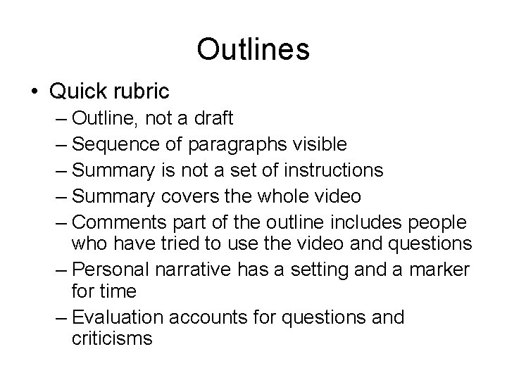 Outlines • Quick rubric – Outline, not a draft – Sequence of paragraphs visible