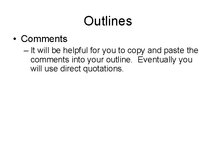 Outlines • Comments – It will be helpful for you to copy and paste
