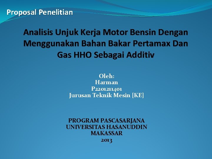 Proposal Penelitian Analisis Unjuk Kerja Motor Bensin Dengan Menggunakan Bahan Bakar Pertamax Dan Gas