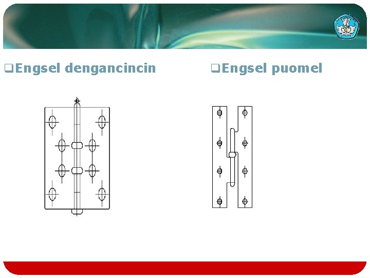 q. Engsel dengancincin q. Engsel puomel 