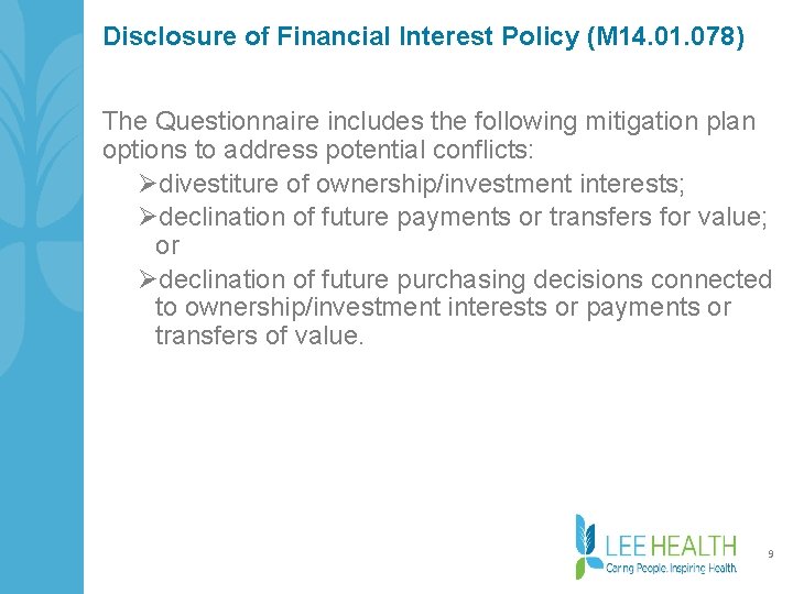 Disclosure of Financial Interest Policy (M 14. 01. 078) The Questionnaire includes the following