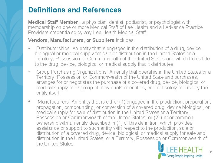 Definitions and References Medical Staff Member - a physician, dentist, podiatrist, or psychologist with