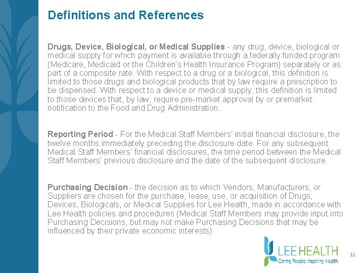 Definitions and References Drugs, Device, Biological, or Medical Supplies - any drug, device, biological