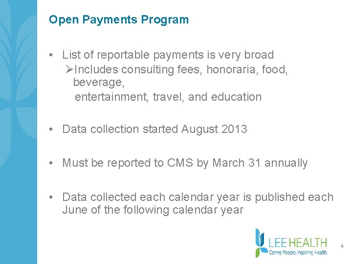 Open Payments Program • List of reportable payments is very broad ØIncludes consulting fees,