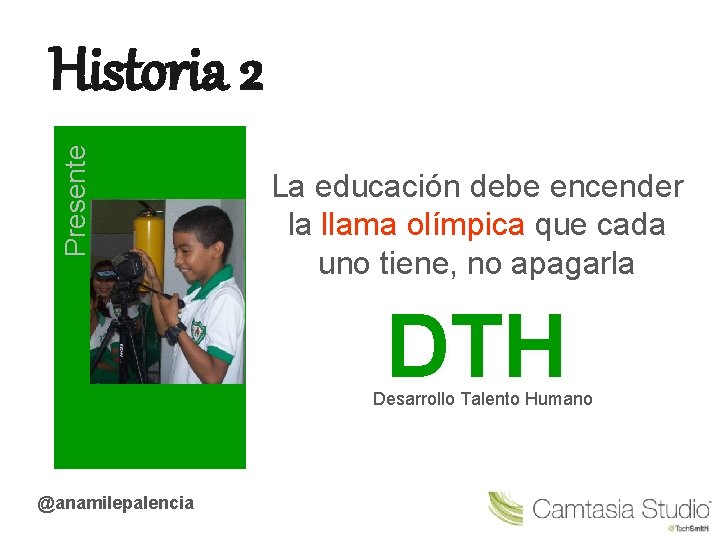 Presente Historia 2 La educación debe encender la llama olímpica que cada uno tiene,