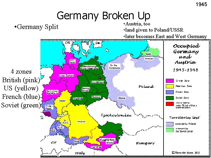1945 Germany Broken Up • Germany Split 4 zones British (pink) US (yellow) French