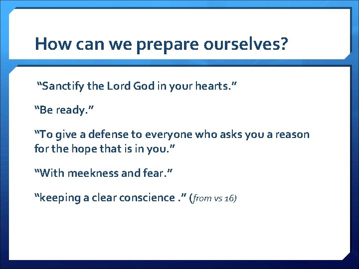 How can we prepare ourselves? “Sanctify the Lord God in your hearts. ” “Be How can we prepare ourselves? “Sanctify the Lord God in your hearts. ” “Be