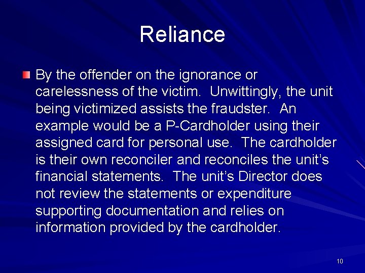 Reliance By the offender on the ignorance or carelessness of the victim. Unwittingly, the