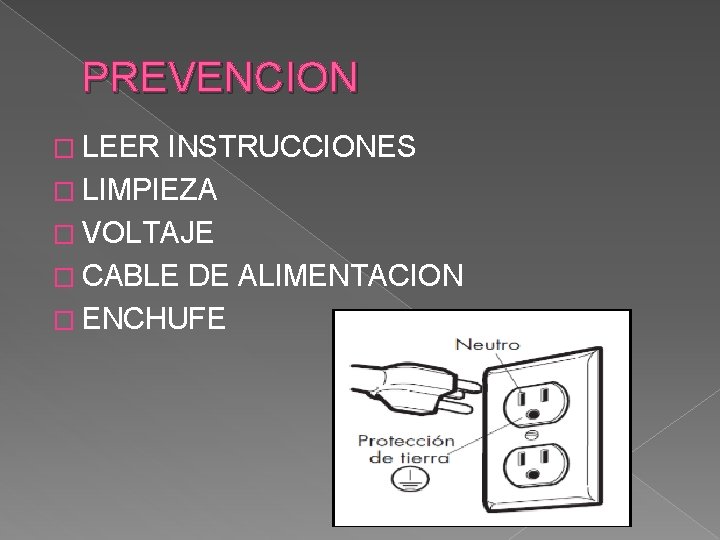 PREVENCION � LEER INSTRUCCIONES � LIMPIEZA � VOLTAJE � CABLE DE ALIMENTACION � ENCHUFE