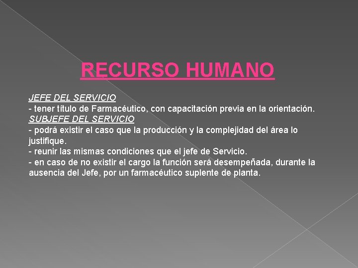 RECURSO HUMANO JEFE DEL SERVICIO - tener título de Farmacéutico, con capacitación previa en