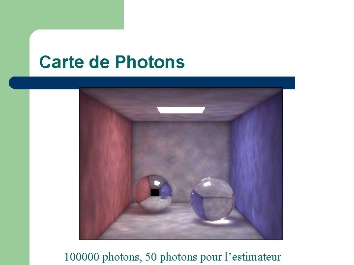 Carte de Photons 100000 photons, 50 photons pour l’estimateur 