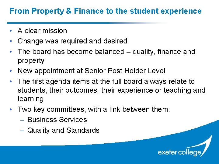 From Property & Finance to the student experience • A clear mission • Change