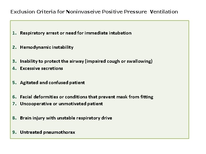 Exclusion Criteria for Noninvaseive Positive Pressure Ventilation 1. Respiratory arrest or need for immediate Exclusion Criteria for Noninvaseive Positive Pressure Ventilation 1. Respiratory arrest or need for immediate