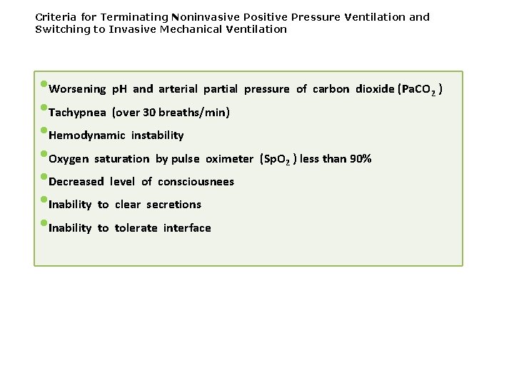 Criteria for Terminating Noninvasive Positive Pressure Ventilation and Switching to Invasive Mechanical Ventilation •