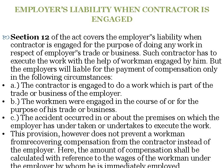 EMPLOYER’S LIABILITY WHEN CONTRACTOR IS ENGAGED Section 12 of the act covers the employer‟s