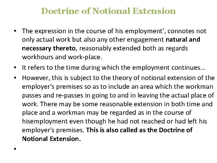 Doctrine of Notional Extension • The expression in the course of his employment', connotes