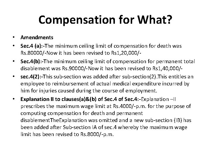 Compensation for What? • Amendments • Sec. 4 (a): -The minimum ceiling limit of