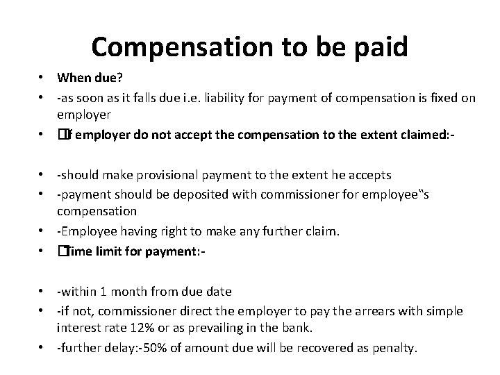 Compensation to be paid • When due? • -as soon as it falls due