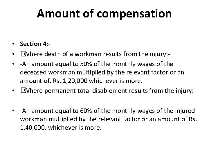 Amount of compensation • Section 4: • �Where death of a workman results from