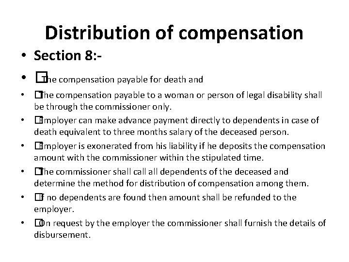 Distribution of compensation • Section 8: • �The compensation payable for death and •