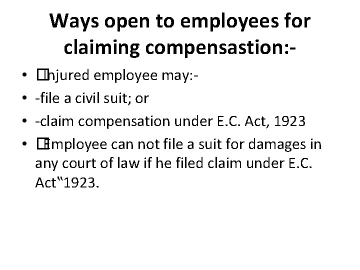 Ways open to employees for claiming compensastion: • • �Injured employee may: -file a