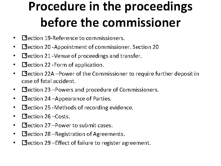 Procedure in the proceedings before the commissioner • • • �Section 19 -Reference to