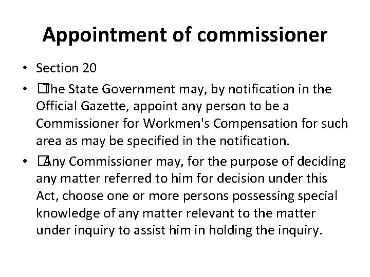 Appointment of commissioner • Section 20 • �The State Government may, by notification in