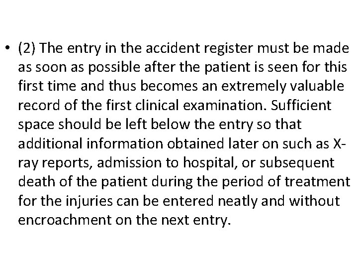  • (2) The entry in the accident register must be made as soon