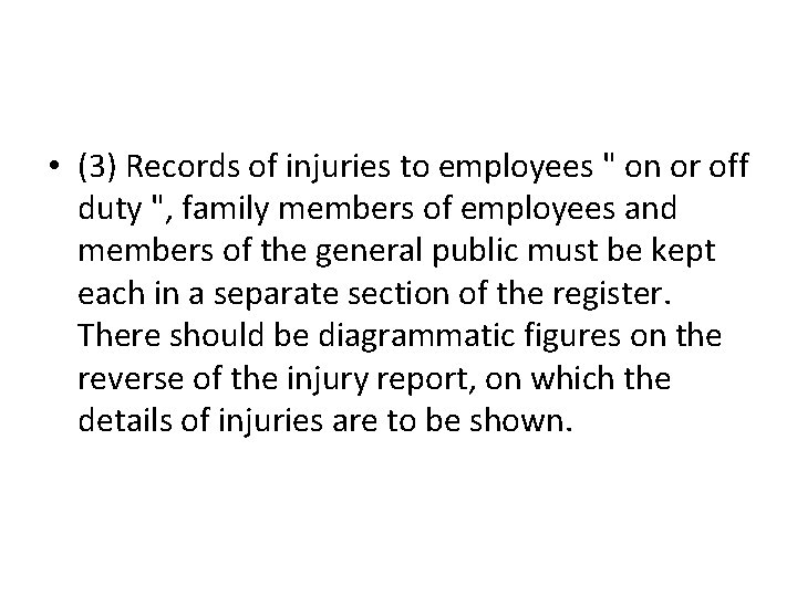  • (3) Records of injuries to employees " on or off duty ",