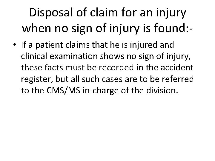 Disposal of claim for an injury when no sign of injury is found: •