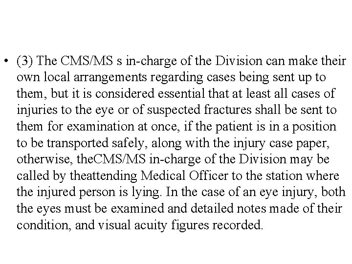  • (3) The CMS/MS s in-charge of the Division can make their own