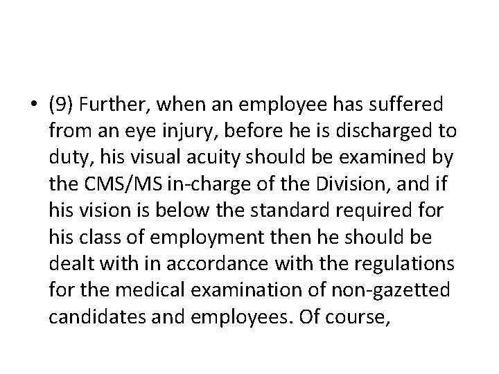  • (9) Further, when an employee has suffered from an eye injury, before