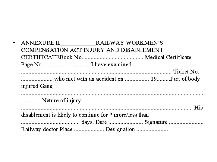  • ANNEXURE II______RAILWAY WORKMEN’S COMPENSATION ACT INJURY AND DISABLEMENT CERTIFICATEBook No. . .