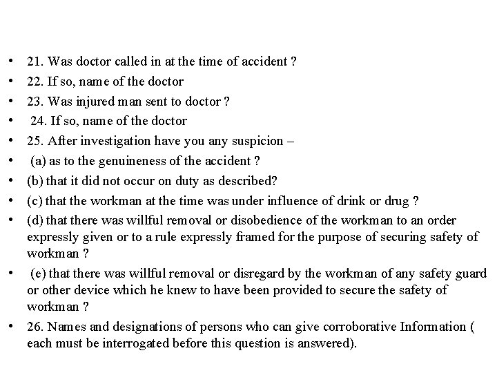  • • • 21. Was doctor called in at the time of accident