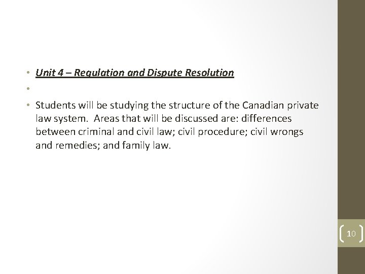  • Unit 4 – Regulation and Dispute Resolution • • Students will be