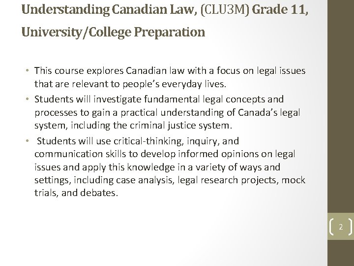 Understanding Canadian Law, (CLU 3 M) Grade 11, University/College Preparation • This course explores