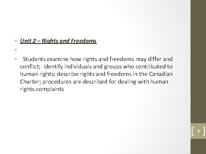  • Unit 2 – Rights and Freedoms • • Students examine how rights