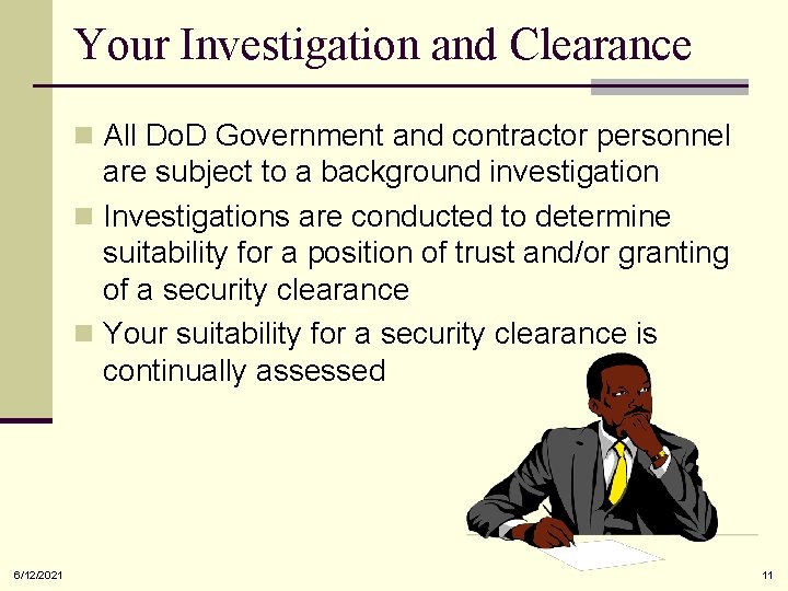 Your Investigation and Clearance n All Do. D Government and contractor personnel are subject