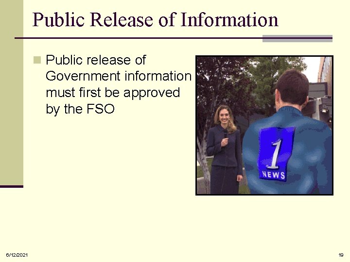 Public Release of Information n Public release of Government information must first be approved