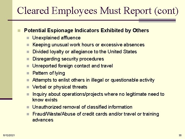 Cleared Employees Must Report (cont) n Potential Espionage Indicators Exhibited by Others n Unexplained