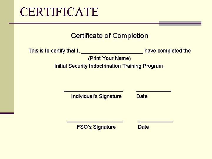 CERTIFICATE Certificate of Completion This is to certify that I, ___________, have completed the