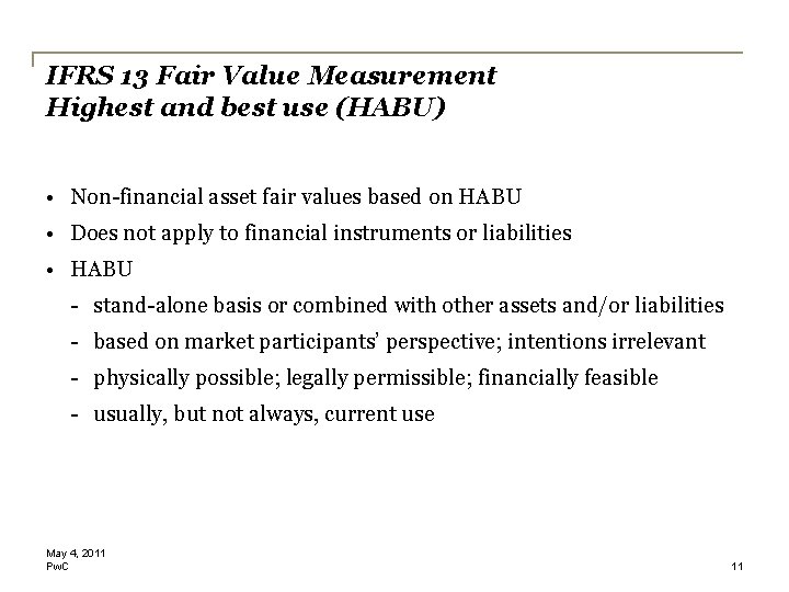 IFRS 13 Fair Value Measurement Highest and best use (HABU) • Non-financial asset fair IFRS 13 Fair Value Measurement Highest and best use (HABU) • Non-financial asset fair