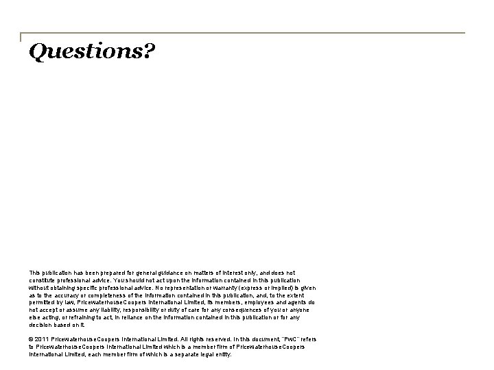 Questions? This publication has been prepared for general guidance on matters of interest only, Questions? This publication has been prepared for general guidance on matters of interest only,