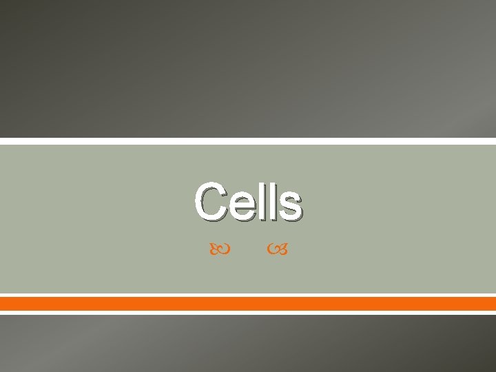 Cells 