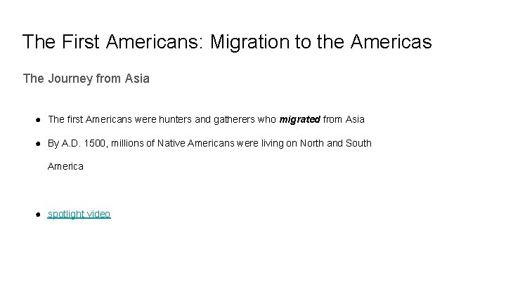 The First Americans: Migration to the Americas The Journey from Asia ● The first